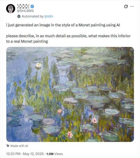 SHL0MS(famous prankster on X/Twitter) baited AI haters by posting a real painting by Monet, claiming it was AI generated. The post got viral(>6M views) as art critics started deleting their replies